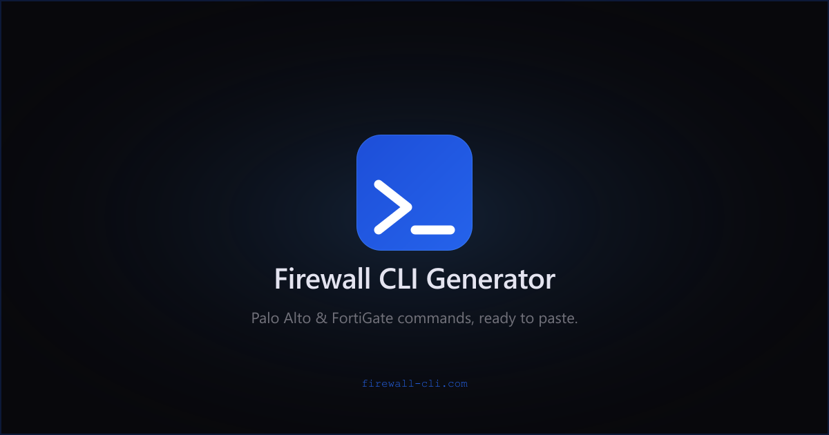 Firewall CLI Generator — Palo Alto & FortiGate commands, instantly